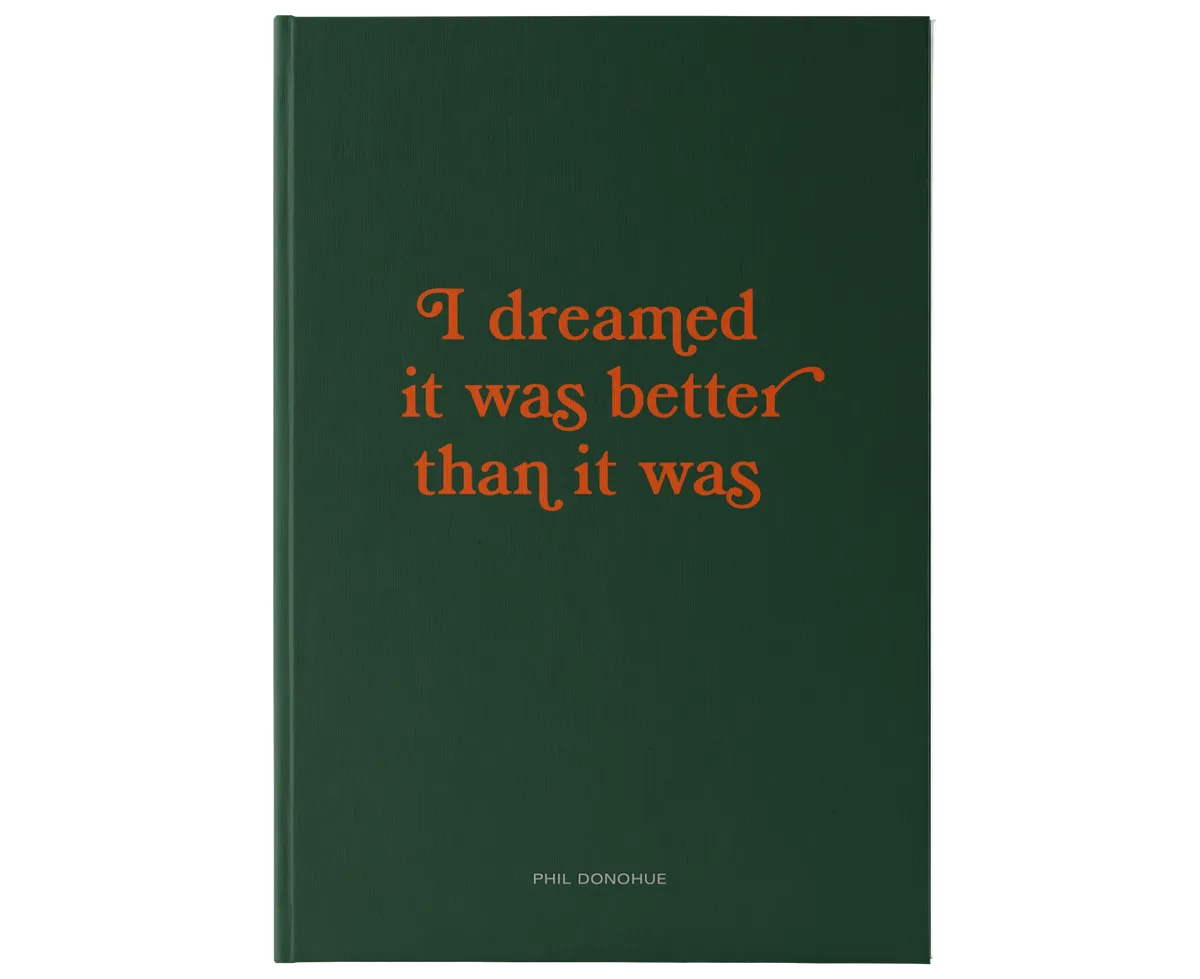I dreamed it was better than it was