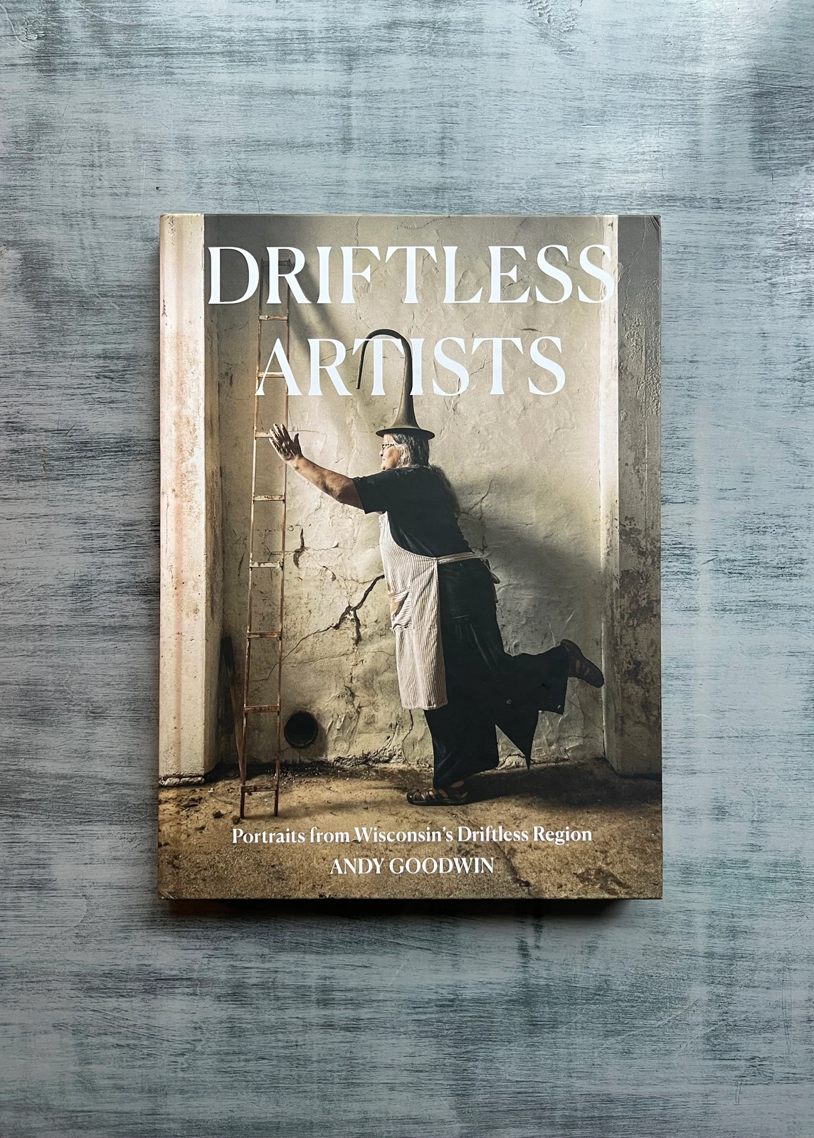 Driftless Artists: Portraits from Wisconsin's Driftless Region